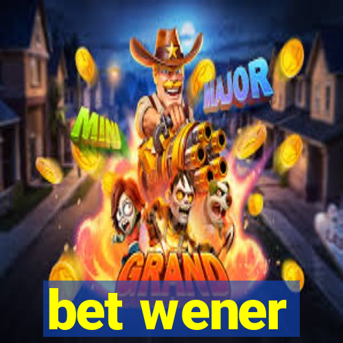 bet wener