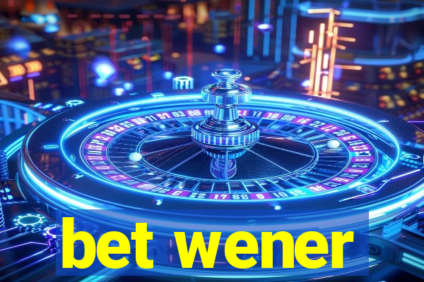 bet wener