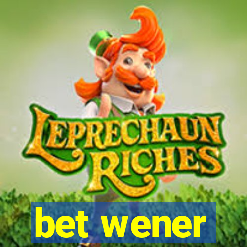 bet wener