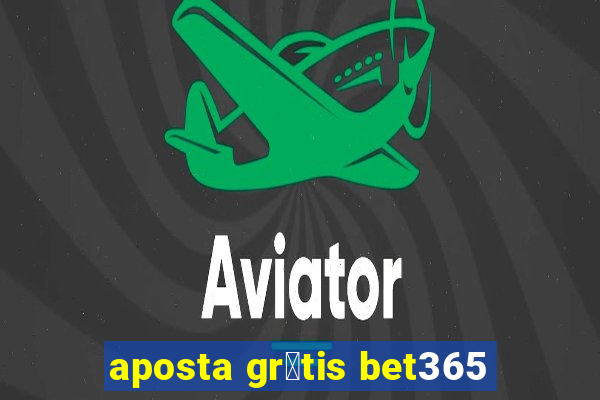 aposta gr谩tis bet365