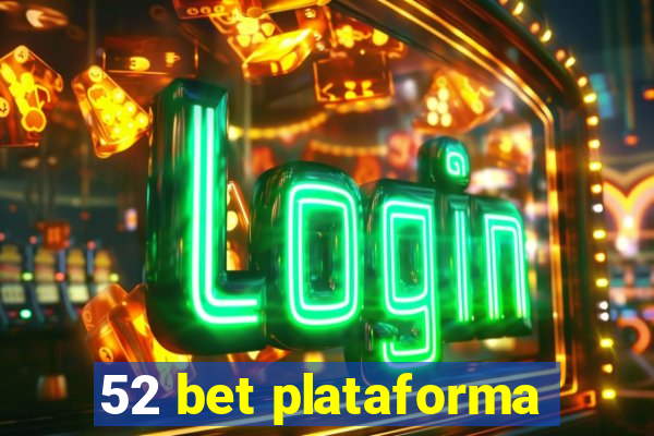 52 bet plataforma