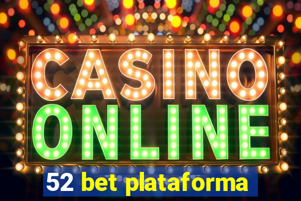 52 bet plataforma