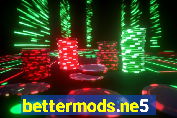 bettermods.ne5