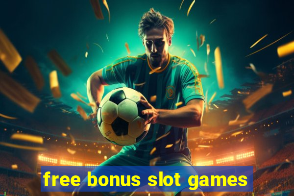 free bonus slot games