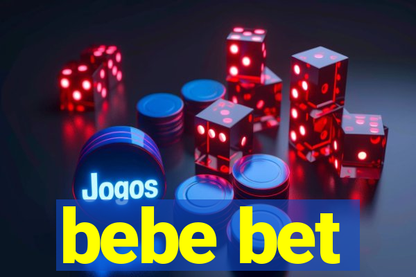 bebe bet