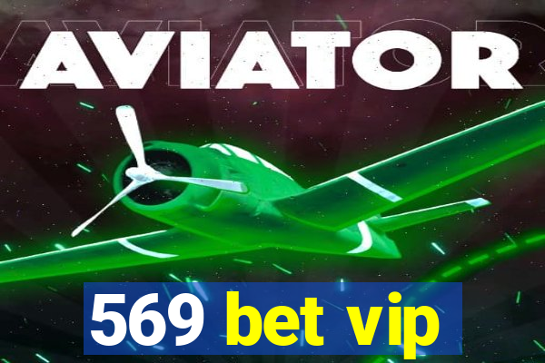 569 bet vip