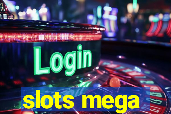 slots mega