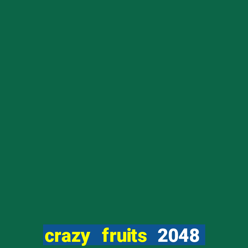 crazy fruits 2048 jim green