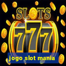 jogo slot mania