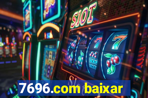 7696.com baixar