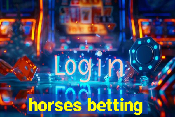 horses betting