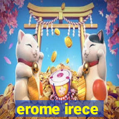 erome irece