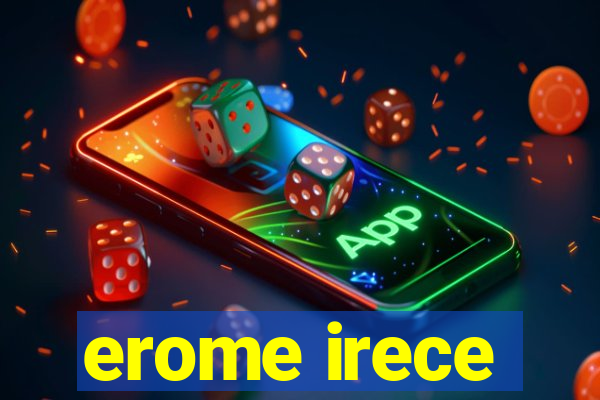 erome irece