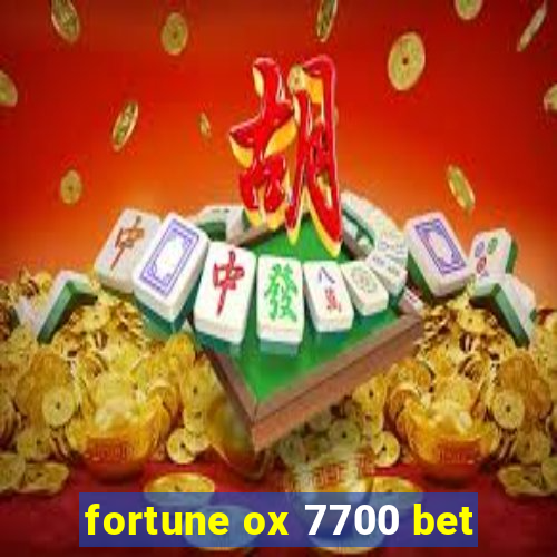 fortune ox 7700 bet