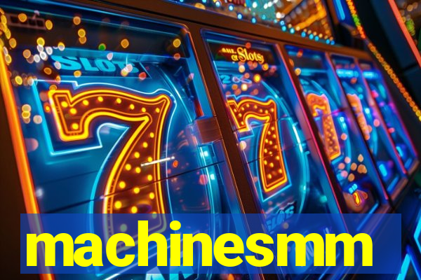 machinesmm