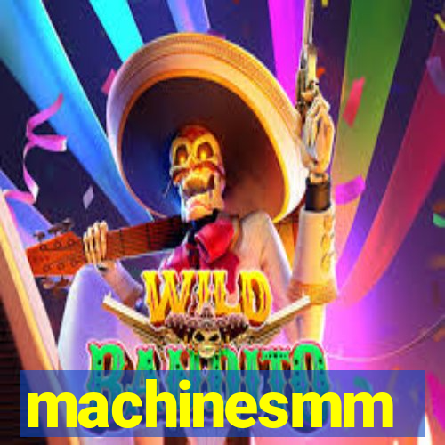 machinesmm