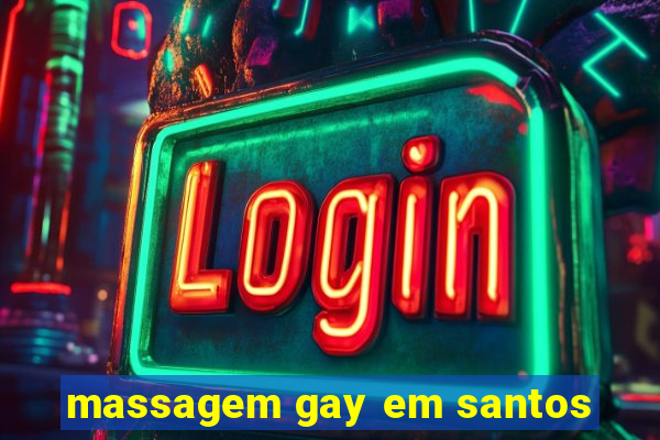 massagem gay em santos