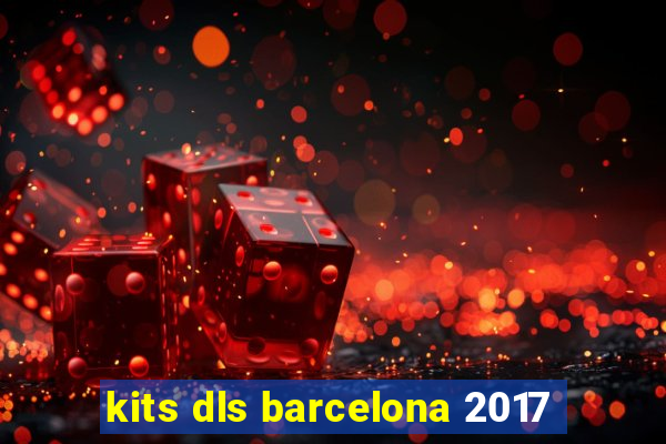 kits dls barcelona 2017