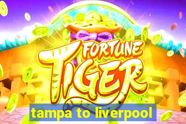 tampa to liverpool