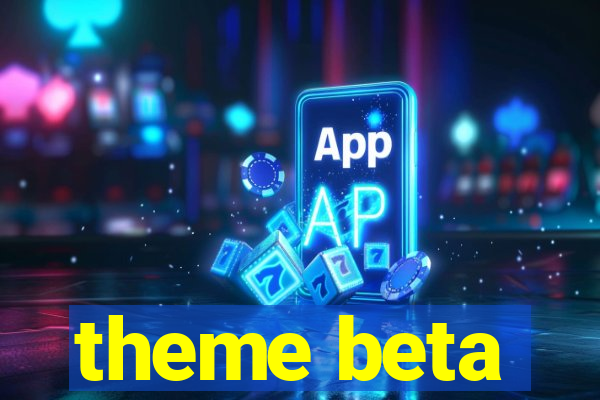 theme beta