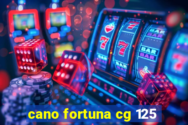 cano fortuna cg 125