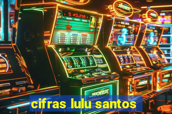 cifras lulu santos