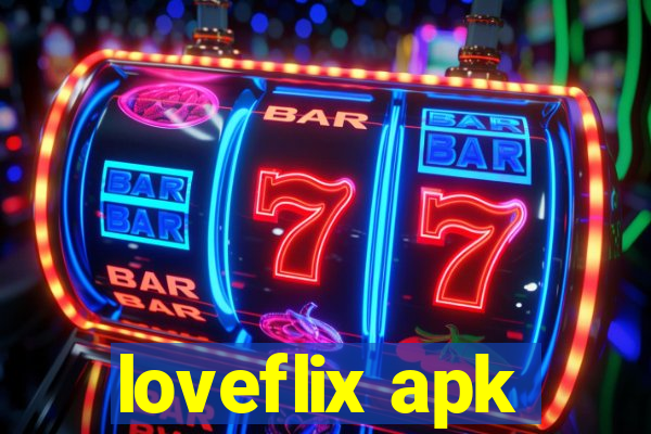 loveflix apk