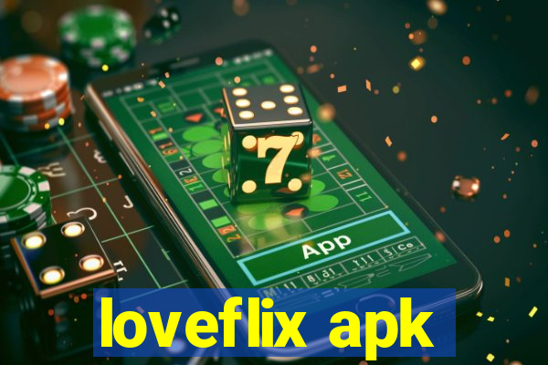 loveflix apk