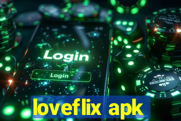 loveflix apk