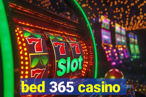 bed 365 casino