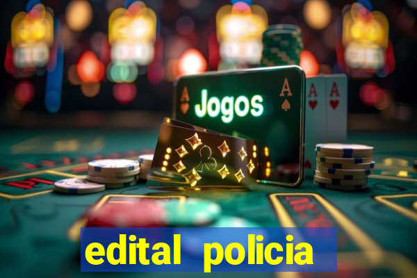 edital policia civil bahia