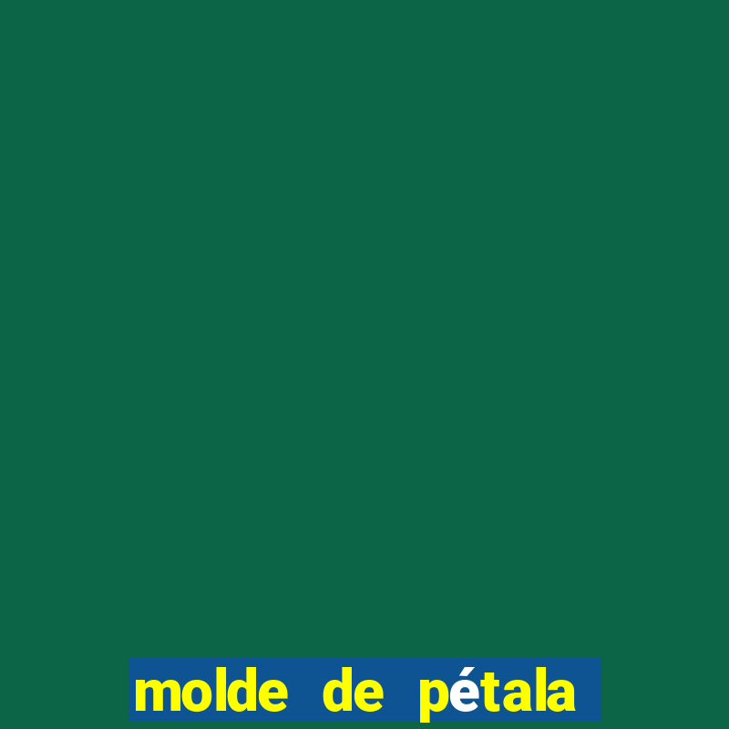 molde de pétala de flor