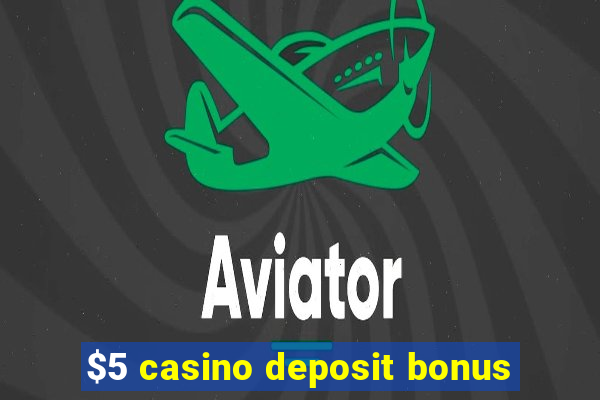 $5 casino deposit bonus