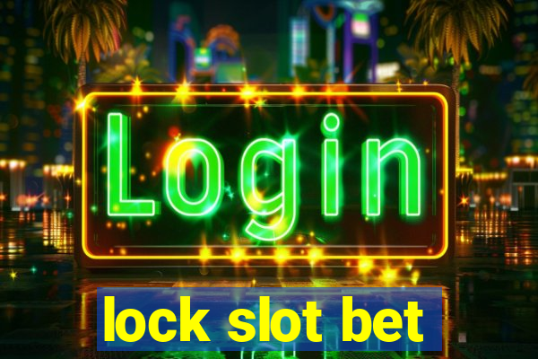 lock slot bet