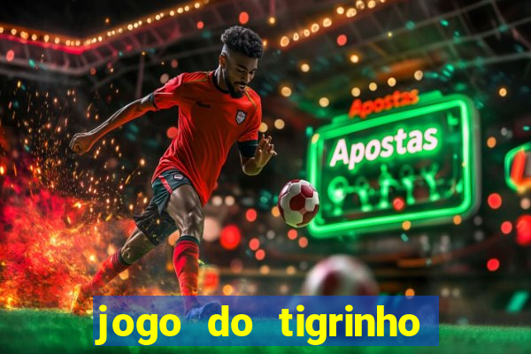 jogo do tigrinho mais confiável