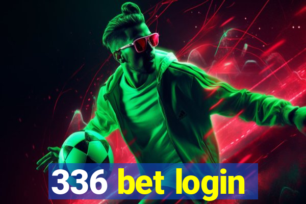 336 bet login