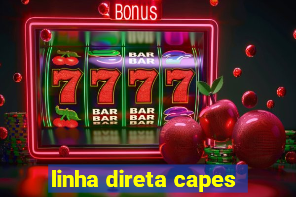 linha direta capes