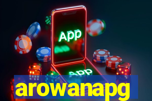 arowanapg