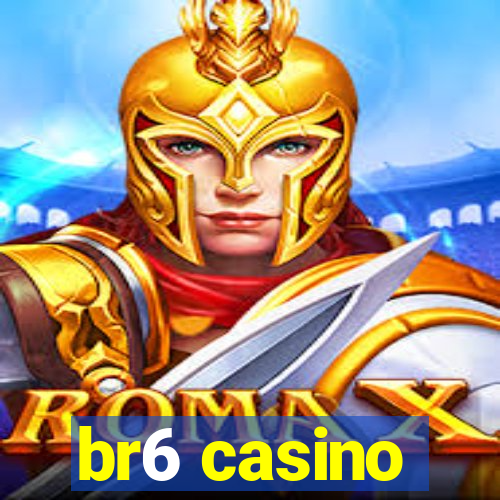 br6 casino