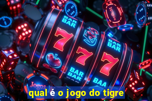 qual é o jogo do tigre