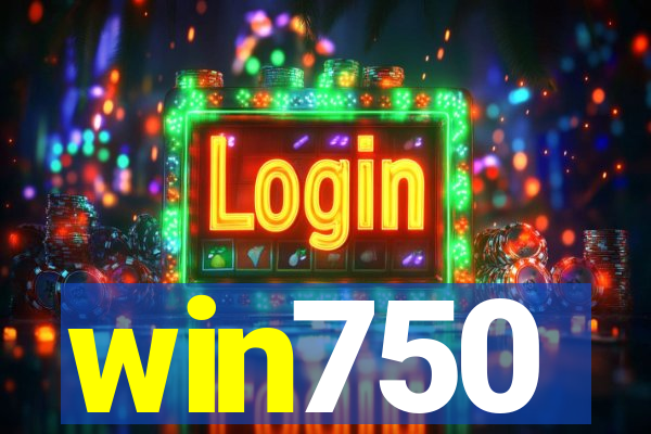 win750