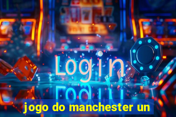 jogo do manchester un