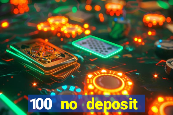 100 no deposit bonus casino