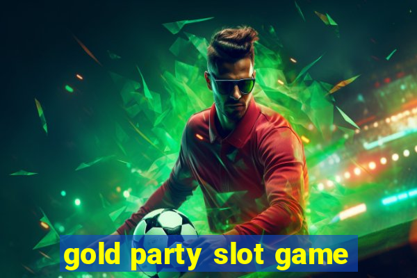 gold party slot game