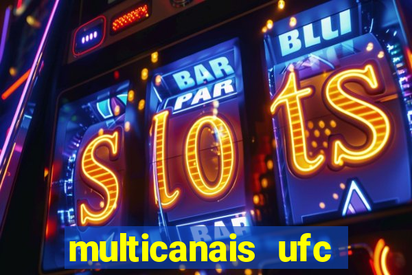 multicanais ufc fight pass