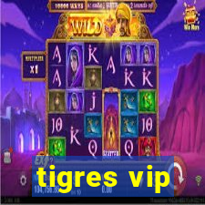 tigres vip