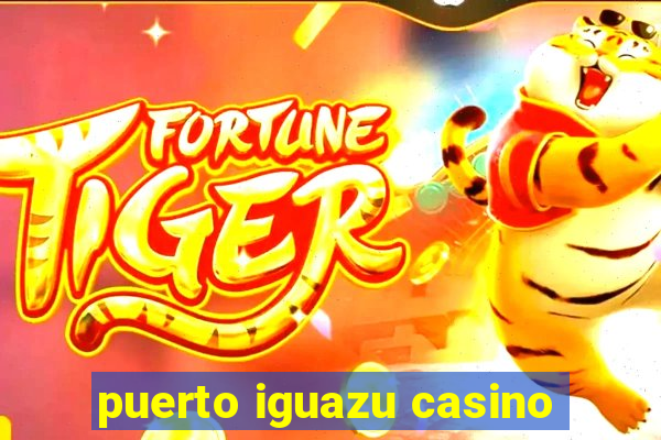 puerto iguazu casino