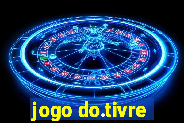 jogo do.tivre