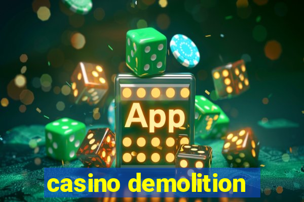 casino demolition