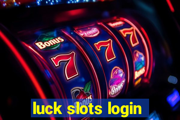 luck slots login